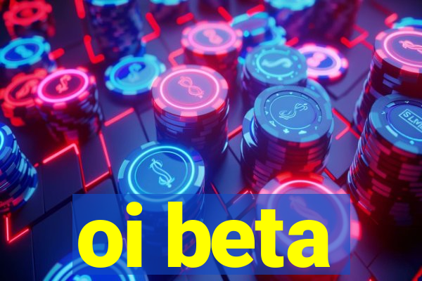 oi beta